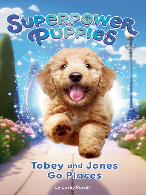 Title details for Tobey and Jones Go Places #4 by Corey Powell - Available